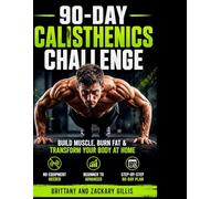 90-Day Calisthenics Challenge: Build Muscle, Burn Fat & Transform Your Body at Home