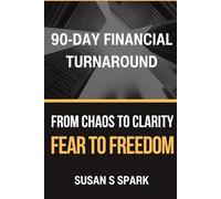 90-Day Financial Turnaround: A Budgeting & Debt Payoff Workbook to Achieve Financial Freedom for Millennials, Parents & Young Professionals