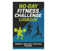 90-Day Fitness Challenge Logbook with Meal Prep Planner