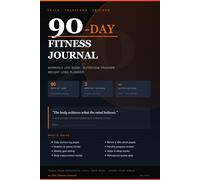 90-Day Fitness Journal: Workout Log Book, Nutrition Tracker & Weight Loss Planner
