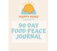 90-Day Food Peace Journal: A Guided Workbook for Healing Your Relationship with Food, Body, and Self-Kindness