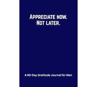 90-Day Gratitude Journal for Men with Unique prompts: Guided Journal to Build Mental Strength, Mindfulness, Self-care, Gratitude and Positivity - Navy Blue