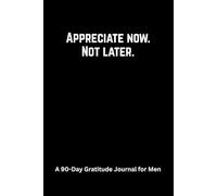 90-Day Gratitude Journal for Men with Unique prompts: Guided Journal to Build Mental Strength, Mindfulness, Self-care, Gratitude and Positivity - Black