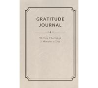 90 Day Gratitude Journal for Women & Men (Sand Beige Edition): Morning & Evening Mindfulness Diary: 5-Minute Daily Wellness Planner with Vision Board, ... Mental Health, Happiness and Personal Growth