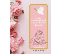 90 Day Guided Spiritual Transformation Journal: Daily Scripture, Prayer, Reflection, Gratitude, Faith Building, Goal Setting, Affirmations, and Personal Growth Through God’s Word
