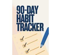 90-Day Habit Tracker: Daily Guided Journal to Build Better Habits, Boost Productivity, and Stay Consistent: A Simple 3-Month Planner with Daily & ... Habits, Meals, Sleep, Mood, and Affirmations