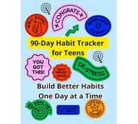 90-Day Habit Tracker for Teens: Build Focus, Discipline and Confidence One Day at a Time