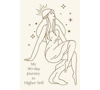 90 Day Journey to Higher Self: Feminine Motivational & Mindfulness Journal for Self-Love, Healing, Soft Growth & Inner Peace