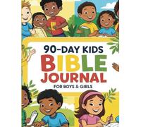 90-Day kids Bible Journal: A Fun and Engaging Journey Through Scripture for Young Hearts