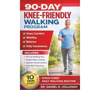 90-Day Knee-Friendly Walking Program: A Gentle Step-by-Step Walking Plan to Support Knee Comfort, Improve Mobility, and Build a Daily Walking Habit