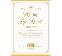 90-Day Life Reset Journal: Daily Habit Tracker for Mindset, Productivity, Gratitude and Personal Growth