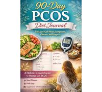 90-Day PCOS Diet Journal: Track Low-Carb Meals, Symptoms, Glucose, and Progress: A Holistic 3-Month Tracker for Women with PCOS | Meal Planner, Daily Logs, Supplements, and Wellness Reflection