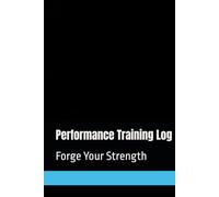 90-Day Performance Training Log: Forge Your Strength
