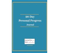 90-Day Personal Progress Journal: Your Practical Guide to Better Days (Compact Version)