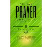 90 Day Prayer Challenge Guide & Journal: Pray in Tongues for 1 hour daily from 12 a.m. to 1 a.m.