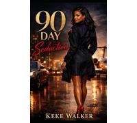 90 Day Seduction: Love was never apart of the plan.