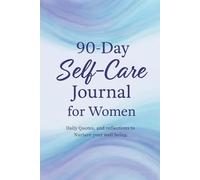90-Day Self-Care Journal for Women: Daily Quotes, Prompts, and Mood Tracking to Nurture Your Well-Being