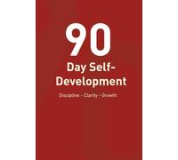 90-Day Self-Development Journal -: A Guided Daily Planner for Personal Growth, Focus & Habit Building | Goal Setting, Reflection, & Mindfulness for My Best Self | Self Care Planner