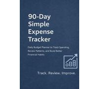 90-Day Simple Expense Tracker: Daily Budget Planner to Track Spending & Build Better Financial Habits