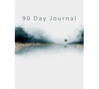 90 Day Transform Your Life: A Guided Transformation Journal for Healing, Growth & Renewal