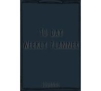 90 day weekly planner/journal: Keep track of your next 90 days