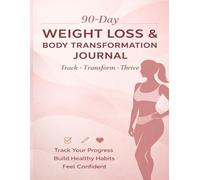 90-Day Weight Loss & Body Transformation Journal