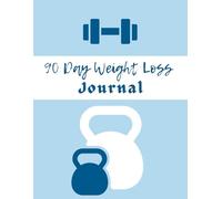 90 Day Weight Loss Journal: Daily Fitness and Nutrition Tracker with Exercise Log, Food Diary, Water Intake & Motivation Section | 107 Pages for Women & Men | 8.5 x 11 Wellness Planner