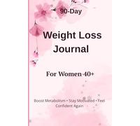 90-Day Weight Loss Journal: For Women 40+