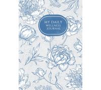 90 Day Wellness Journal: Daily Tracker for Workouts, Nutrition, Water Intake, & Gratitude for a Healthier You