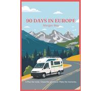 90 Days Across Europe: A Campervan Road Trip Adventure Journal & Travel Log
