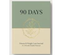 90 Days Fitness & Weight Loss Journal - Health Planner