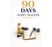 90 Days Habit Tracker: Track Your Progress One Day at a Time