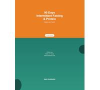 90 Days Intermittent Fasting & Protein Weight Loss Tracker: 15 KG Goal · Daily Log · Weekly Reviews · 90-Day Journal