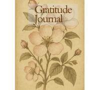 90 Days of Gratitude: A Guided Journal to Cultivate Positivity & Mindful Reflection: Daily prompts, affirmations & space to record what you’re grateful for perfect for women, men & teens