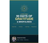 90 Days of Gratitude & Mindfulness: A Daily Journal to Transform Your Mind, Cultivate Joy & Live Intentionally
