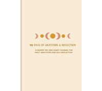90 Days of Gratitude & Reflection : A Guided Day and Night Journal for Daily Gratitude and Self-Reflection: Undated Planner with Inspiring Quotes and ... Gifts for Students, Mom, Professionals