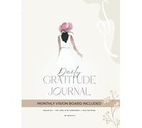 90 days of Gratitude with Vision Board for Woman: A Journey of Reflection, Growth, and manifestation - Inspire yourself everyday and manifest your dreams.