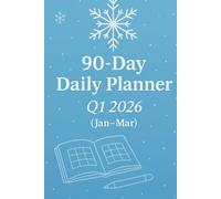 90 Days Planner Q1 2026: From January to March - organize, reflect, and grow stronger.