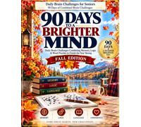 90 Days to a Brighter Mind: Large Print Daily Brain Games Combining Memory, Logic and Word Puzzles for Seniors to Finish the Year Strong