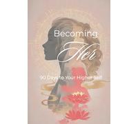 90 Days to Your Higher Self - A Guided Journal for Women’s Self-Growth, Mindfulness & Confidence