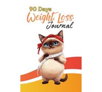 90 Days Weight Loss Journal - Siamese Cat Edition: This fun and functional weight loss planner is perfect for anyone looking to improve their health. Size 6x9 inches and 120 pages.