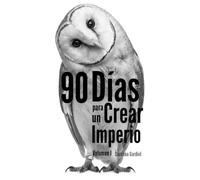 90 Días para Crear un Imperio: Guía transmedia de ingeniería mental y soberanía personal: Descodificación del ser, astrología, tarot y el diálogo con Inteligencia Artificial (Volumen 1)