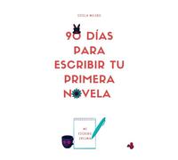 90 DÍAS PARA ESCRIBIR TU PRIMERA NOVELA: ME ESCRIBO ENCIMA
