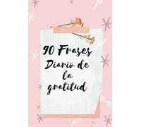90 Frases Diario de la gratitud