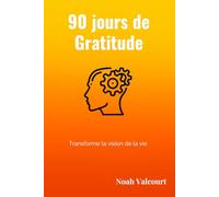 90 jours de gratitude: transforme ta vision de la vie