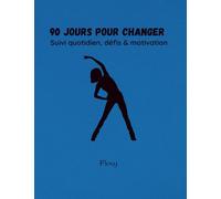90 jours pour changer: suivi quotidien, défis et motivation