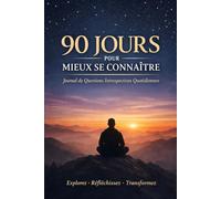 90 Jours pour Mieux Se Connaître - Journal de Questions Introspectives Quotidiennes