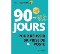 90 jours pour réussir sa prise de poste