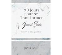 90 Jours Pour Se Transformer: Journal Guidé - Objectifs & Bilan Quotidien - Édition Noir et blanc
