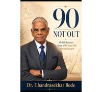 90 Not Out: 90 Life Lessons from a 90-Year-Old Microbiologist